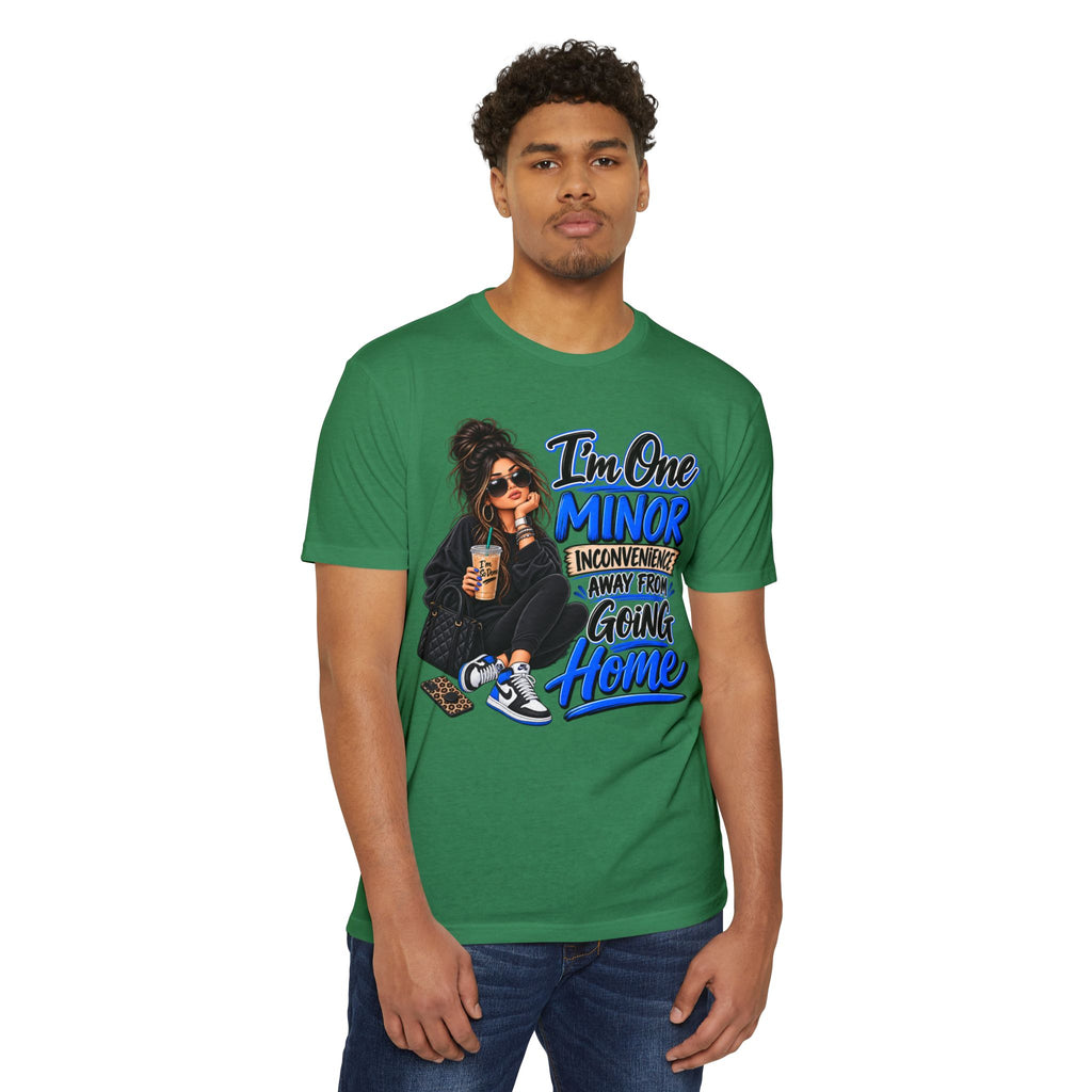 I'm One Minor Inconvenience Away From Going Home T-Shirt