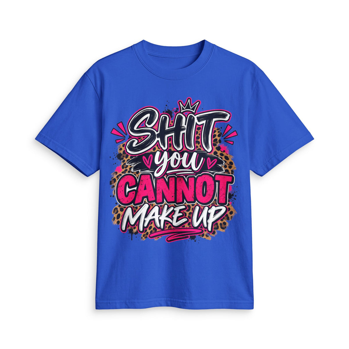 Graphic T-Shirt — “Shit You Cannot Make Up” Bold Leopard Print Statement Tee