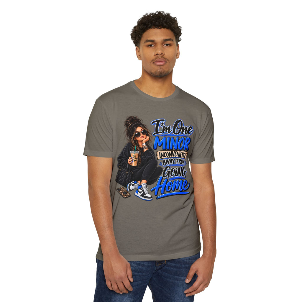 I'm One Minor Inconvenience Away From Going Home T-Shirt