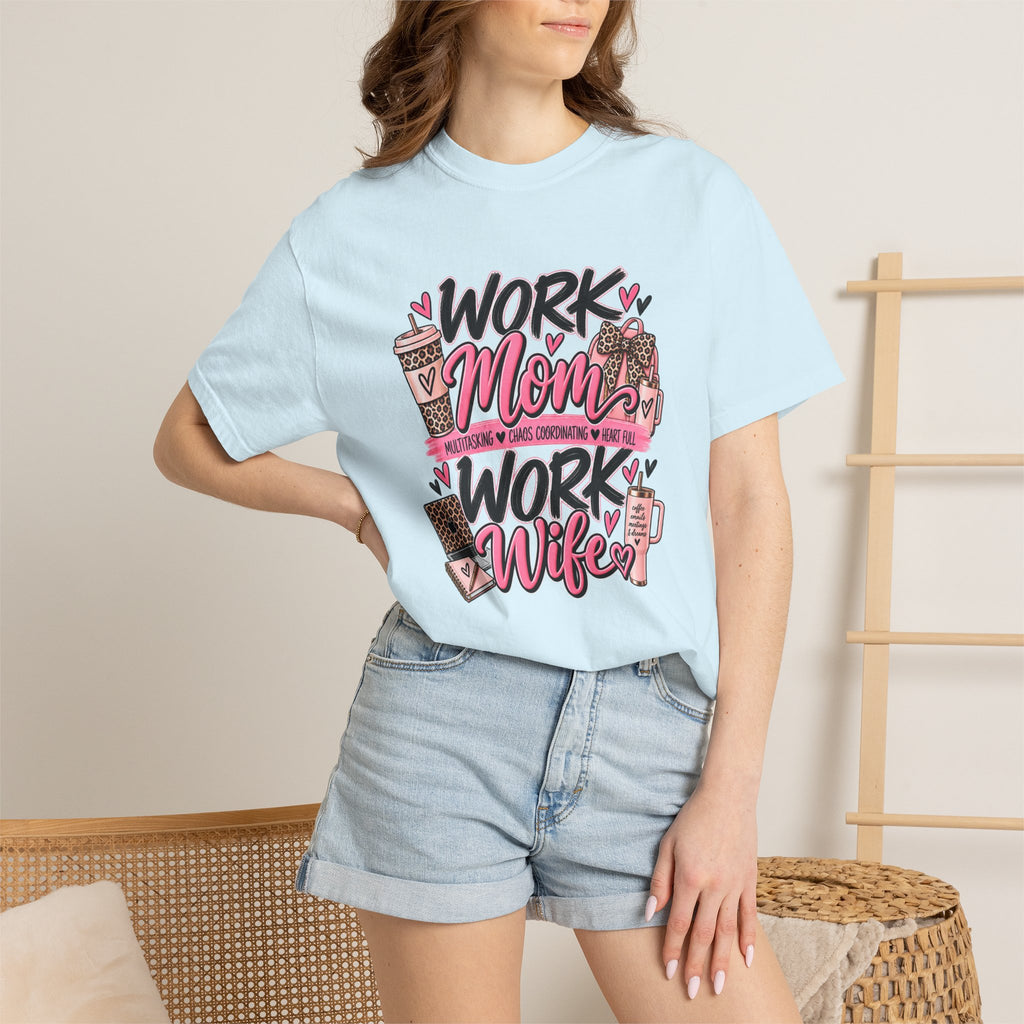 Work Mom Work Wife T-Shirt — Funny Mom & Wife Graphic Tee