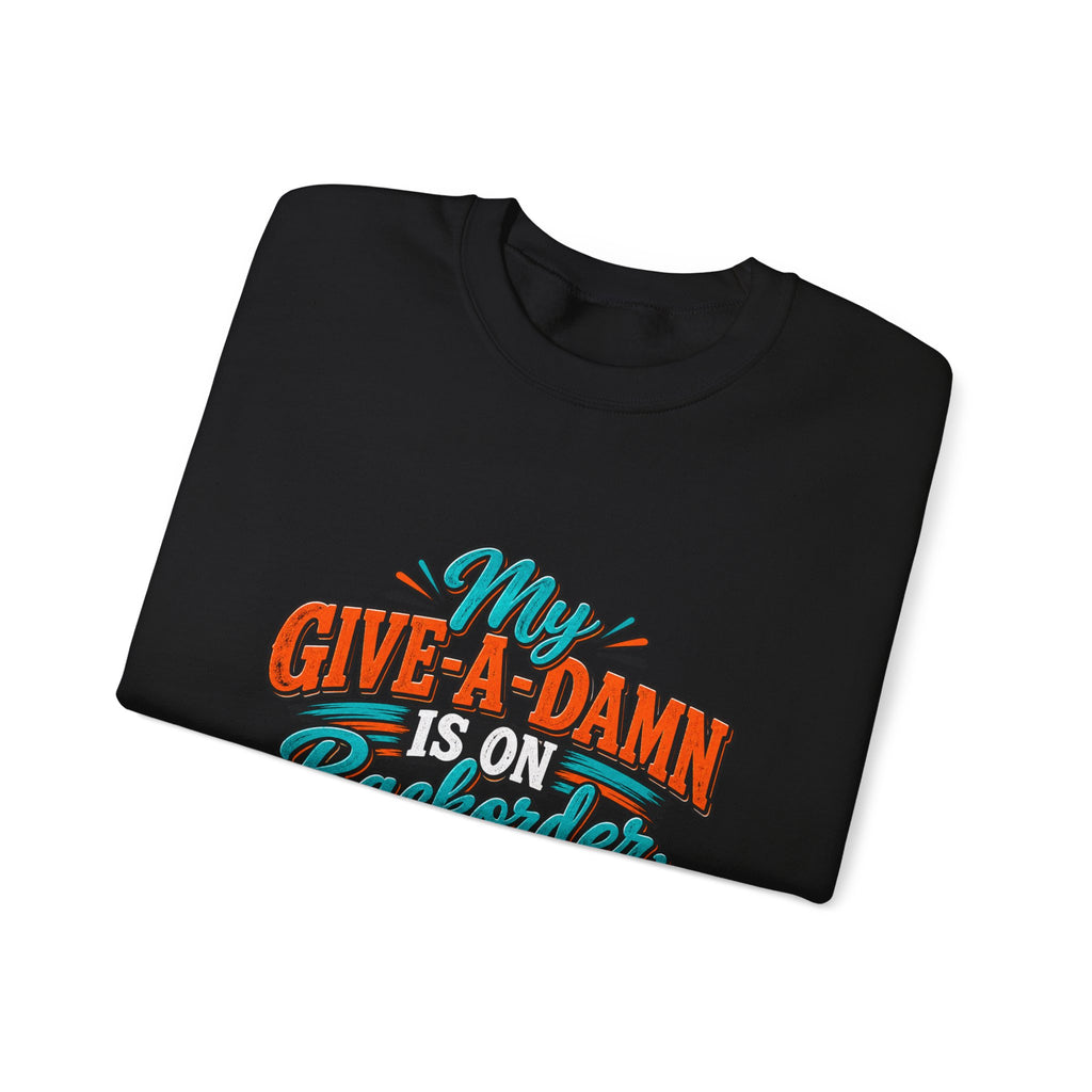 Crewneck Sweatshirt – "My Give-A-Damn Is on Backorder" Retro Graphic