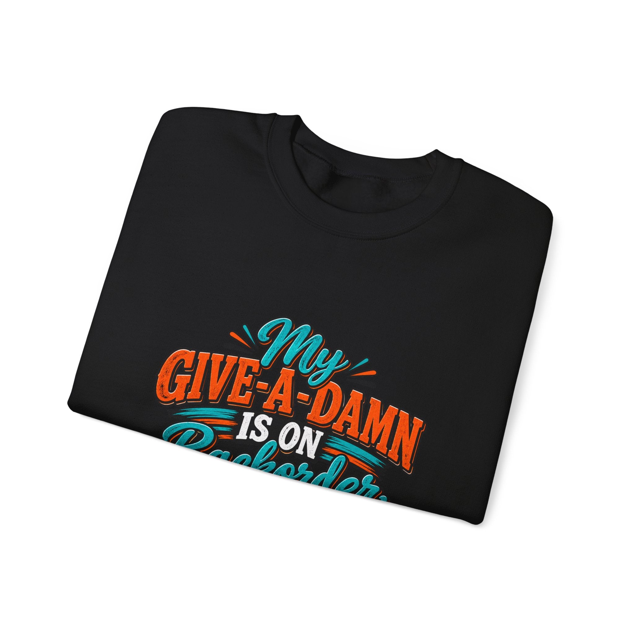 Crewneck Sweatshirt – "My Give-A-Damn Is on Backorder" Retro Graphic