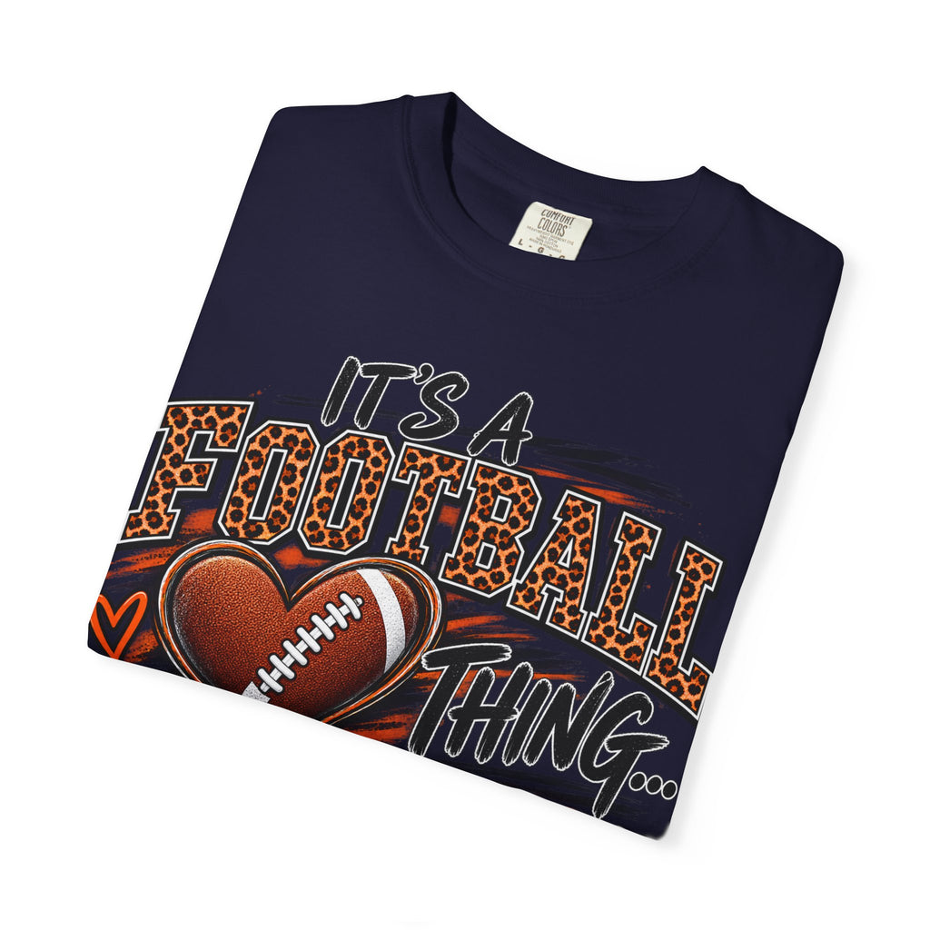 Football Thing T-Shirt — "It's a Football Thing... You Wouldn't Understand"