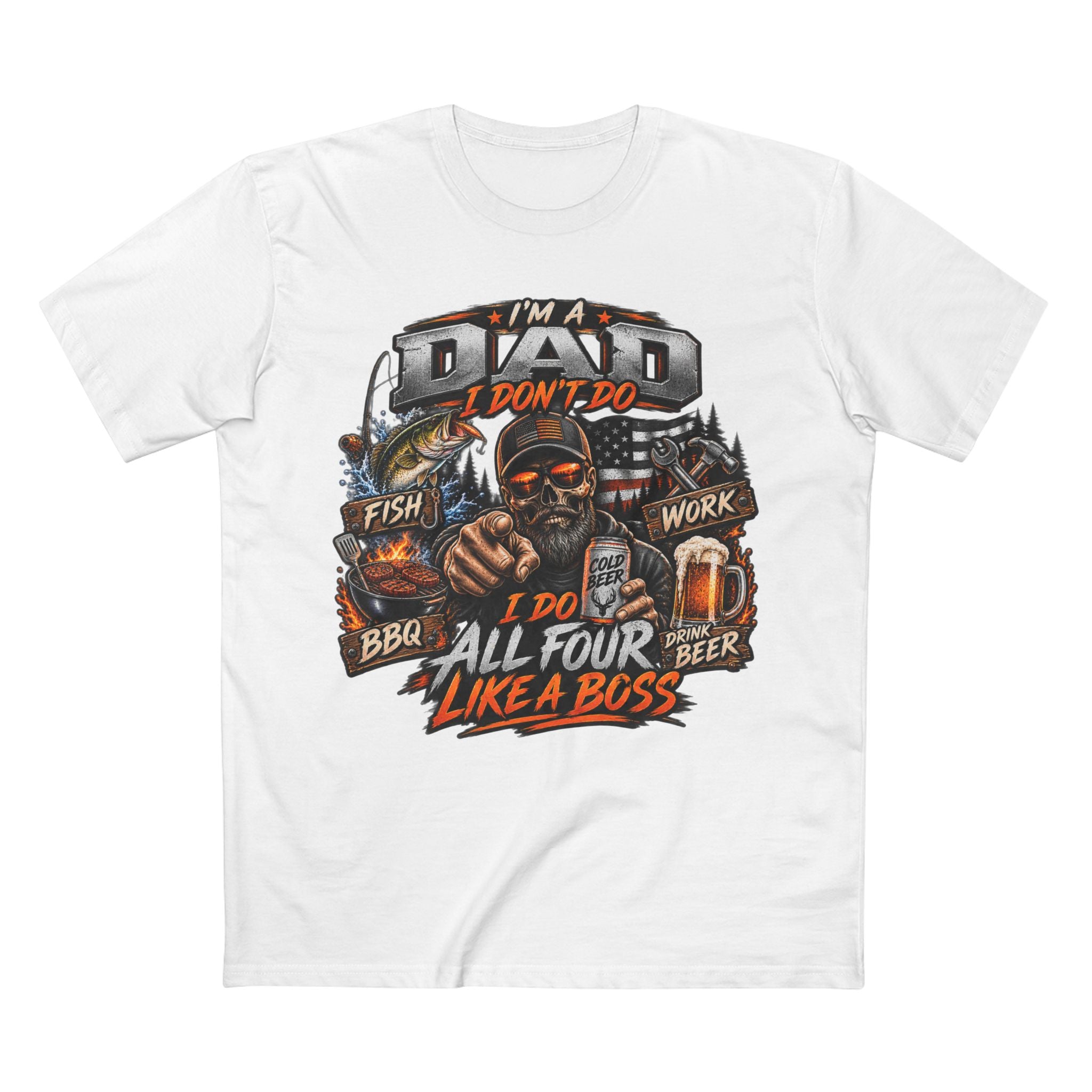 Dad All Four Like a Boss T-Shirt — I’m a Dad: Fish, Work, BBQ, Beer Graphic Tee
