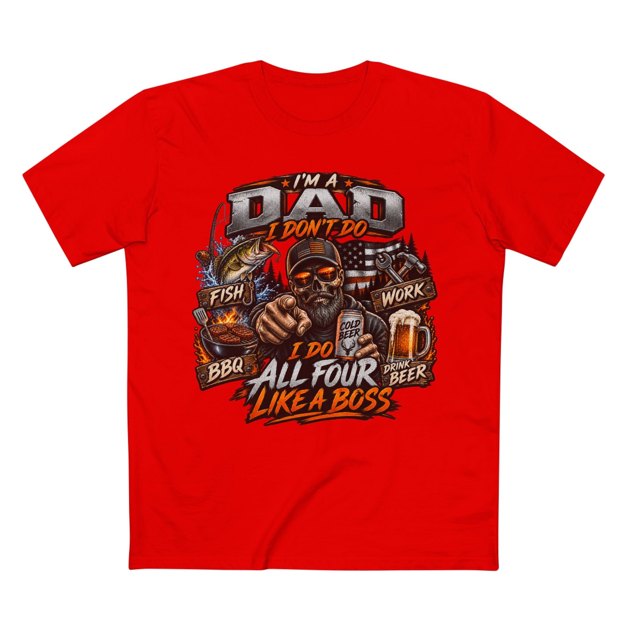 Dad All Four Like a Boss T-Shirt — I’m a Dad: Fish, Work, BBQ, Beer Graphic Tee