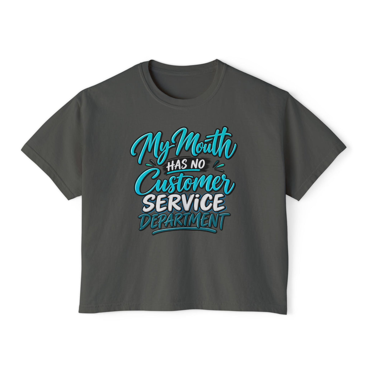Boxy Tee — "My Mouth Has No Customer Service Department" Graphic Tee