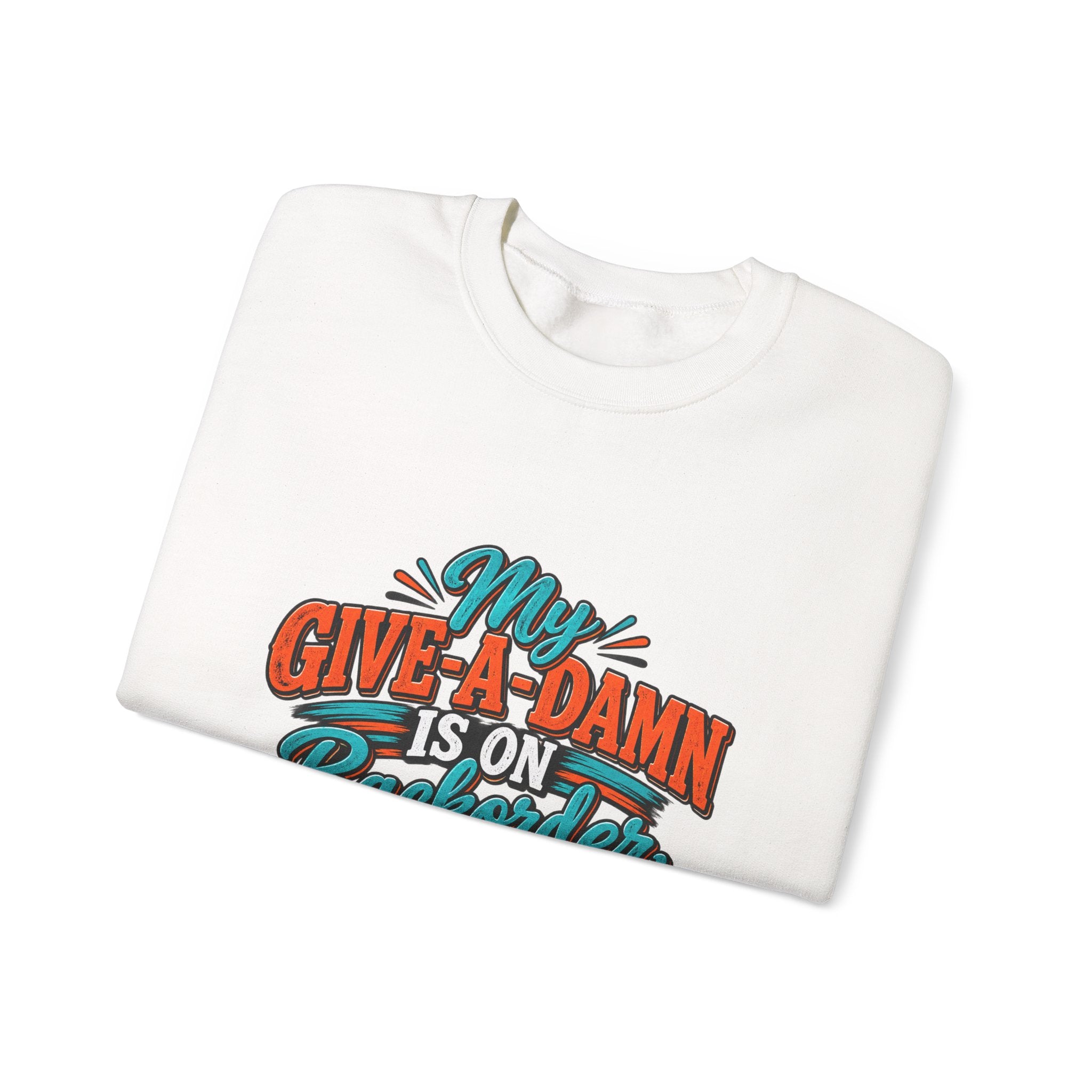 Crewneck Sweatshirt – "My Give-A-Damn Is on Backorder" Retro Graphic