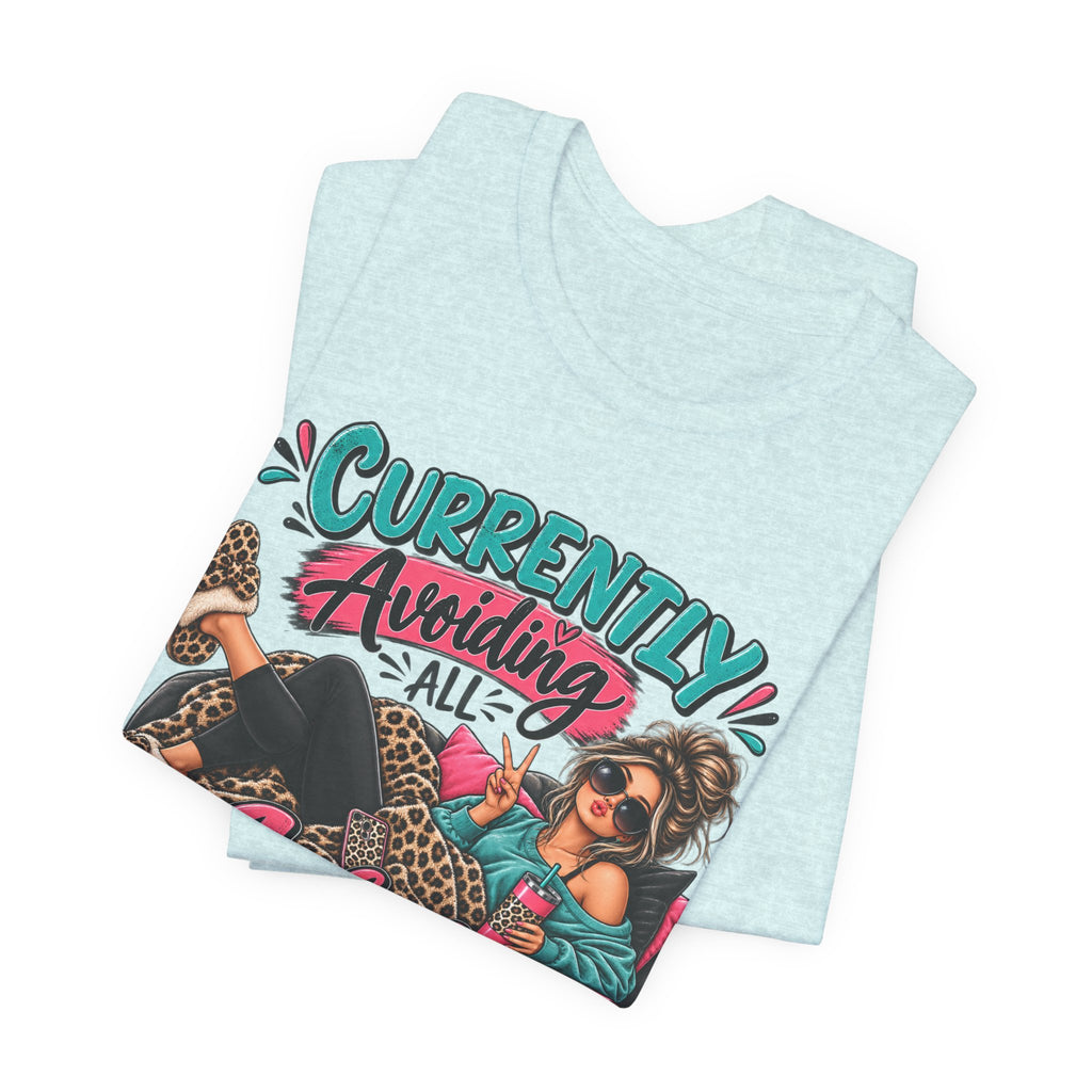 Currently Avoiding All Adult Responsibilities T-Shirt