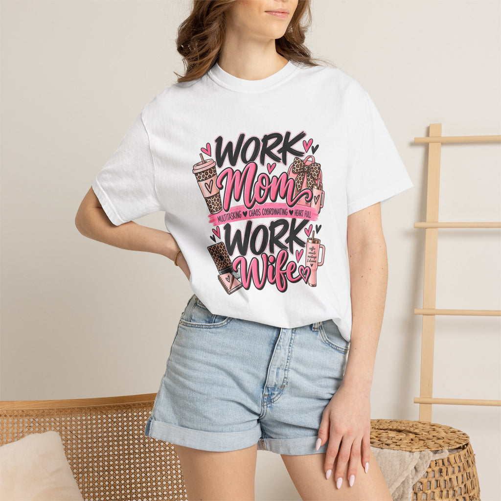 Work Mom Work Wife T-Shirt — Funny Mom & Wife Graphic Tee