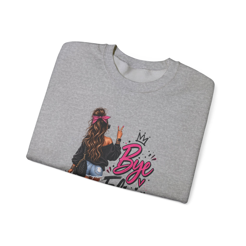 Bye Felicia Crewneck Sweatshirt - Sassy Girl Graphic Pullover