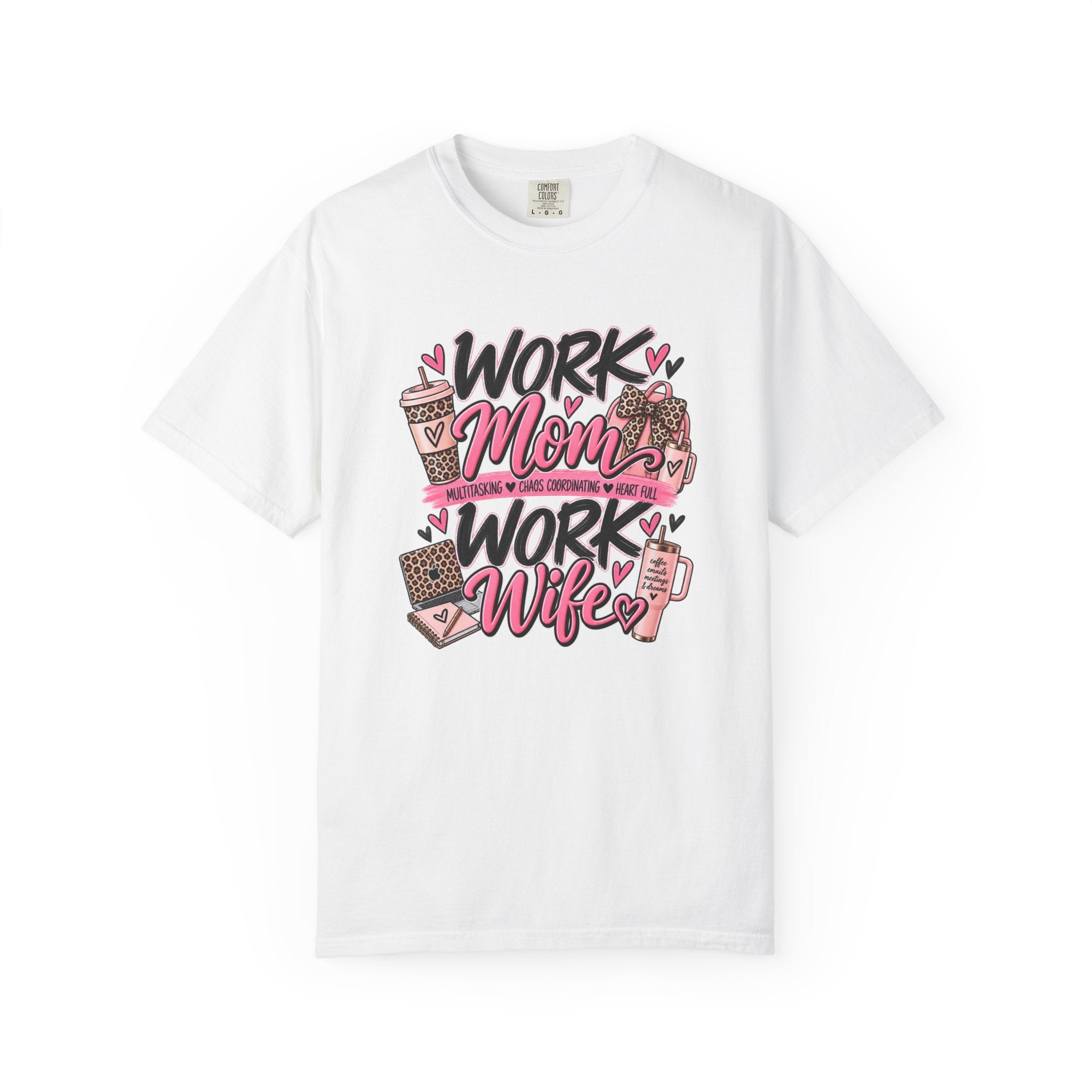 Work Mom Work Wife T-Shirt — Funny Mom & Wife Graphic Tee