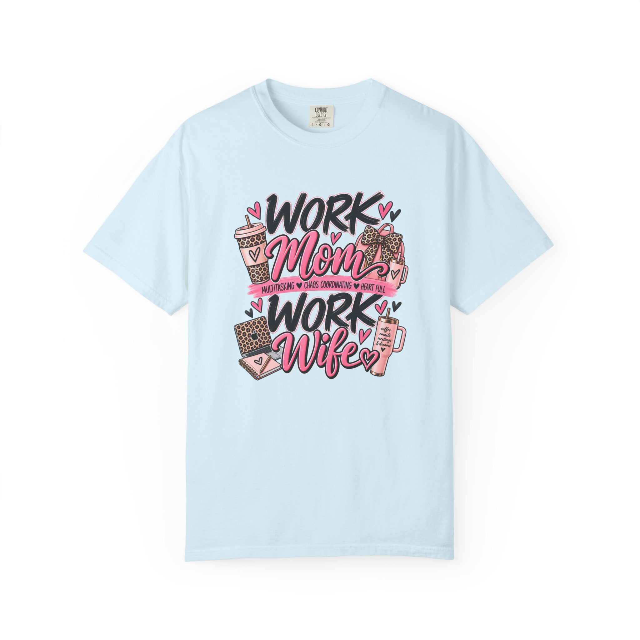 Work Mom Work Wife T-Shirt — Funny Mom & Wife Graphic Tee