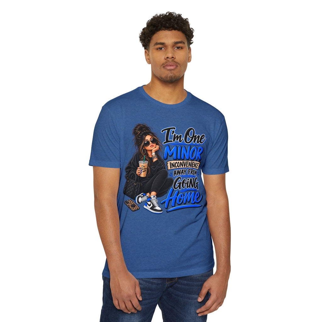 I'm One Minor Inconvenience Away From Going Home T-Shirt