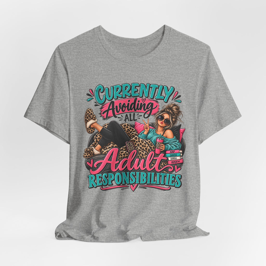 Currently Avoiding All Adult Responsibilities T-Shirt