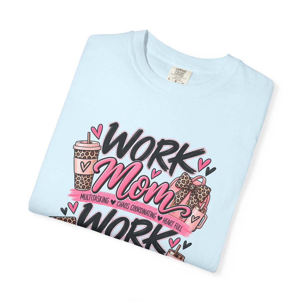 Work Mom Work Wife T-Shirt — Funny Mom & Wife Graphic Tee