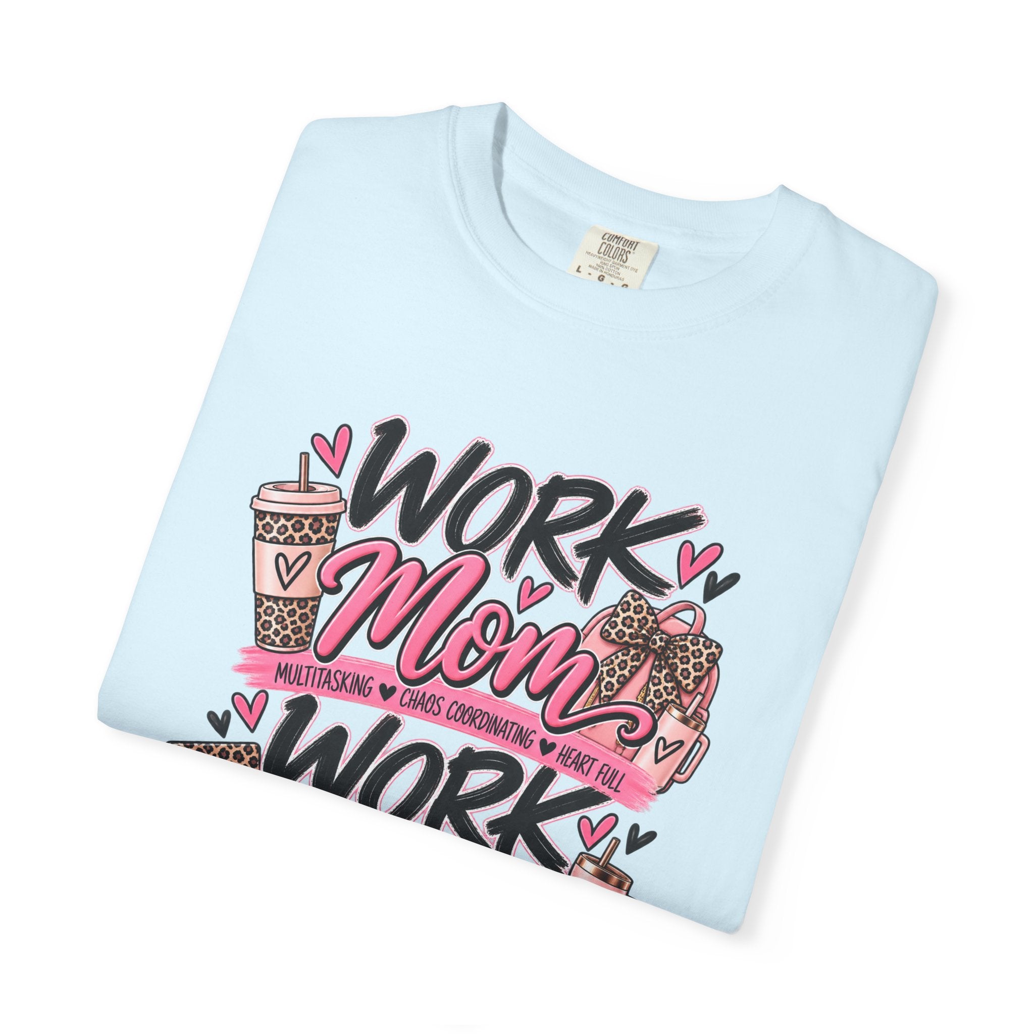 Work Mom Work Wife T-Shirt — Funny Mom & Wife Graphic Tee