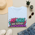 Graphic T-Shirt — "My Face Has Already Answered You" Neon Retro Tee