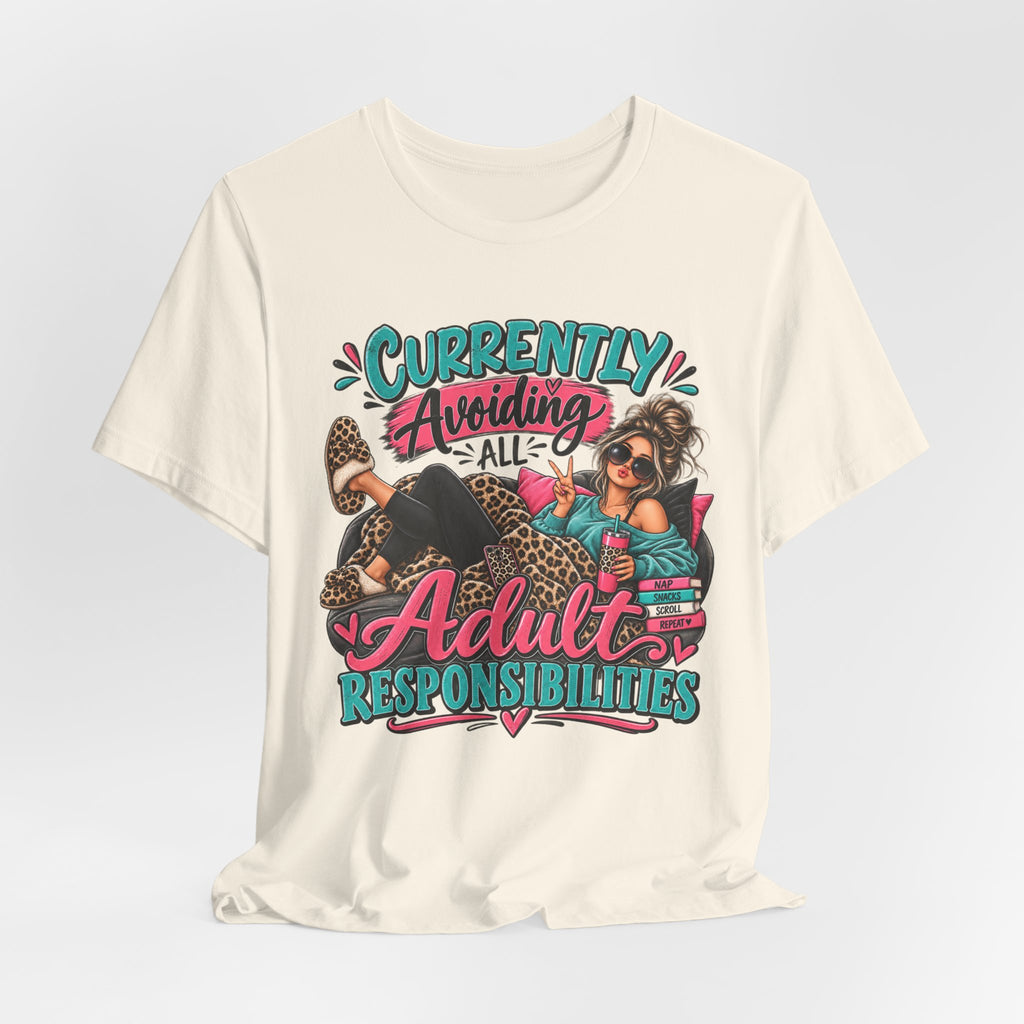 Currently Avoiding All Adult Responsibilities T-Shirt