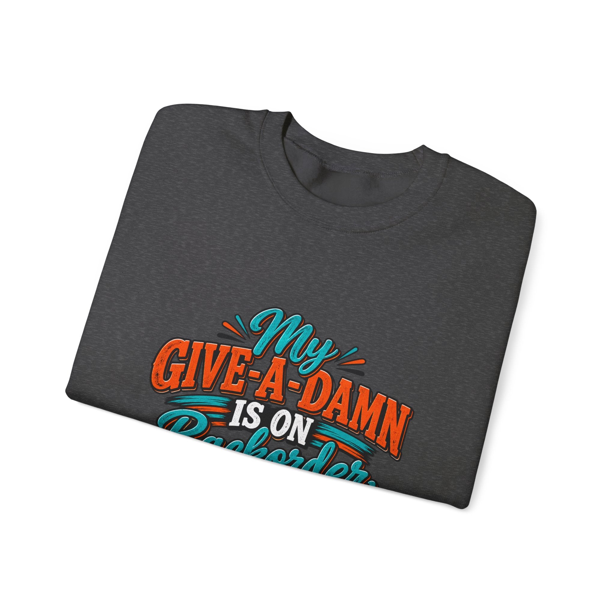 Crewneck Sweatshirt – "My Give-A-Damn Is on Backorder" Retro Graphic