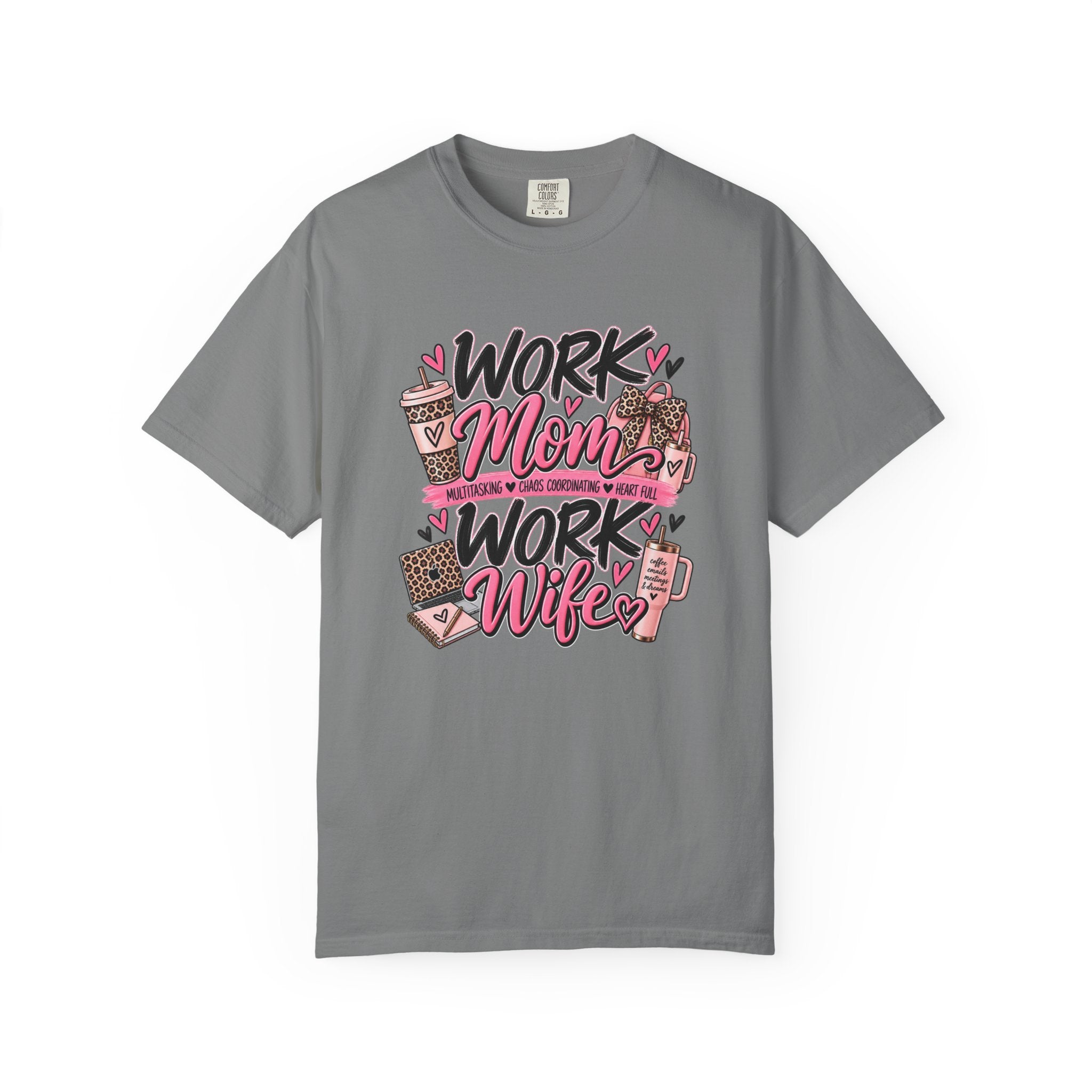 Work Mom Work Wife T-Shirt — Funny Mom & Wife Graphic Tee