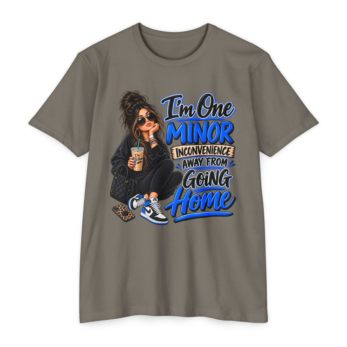 I'm One Minor Inconvenience Away From Going Home T-Shirt