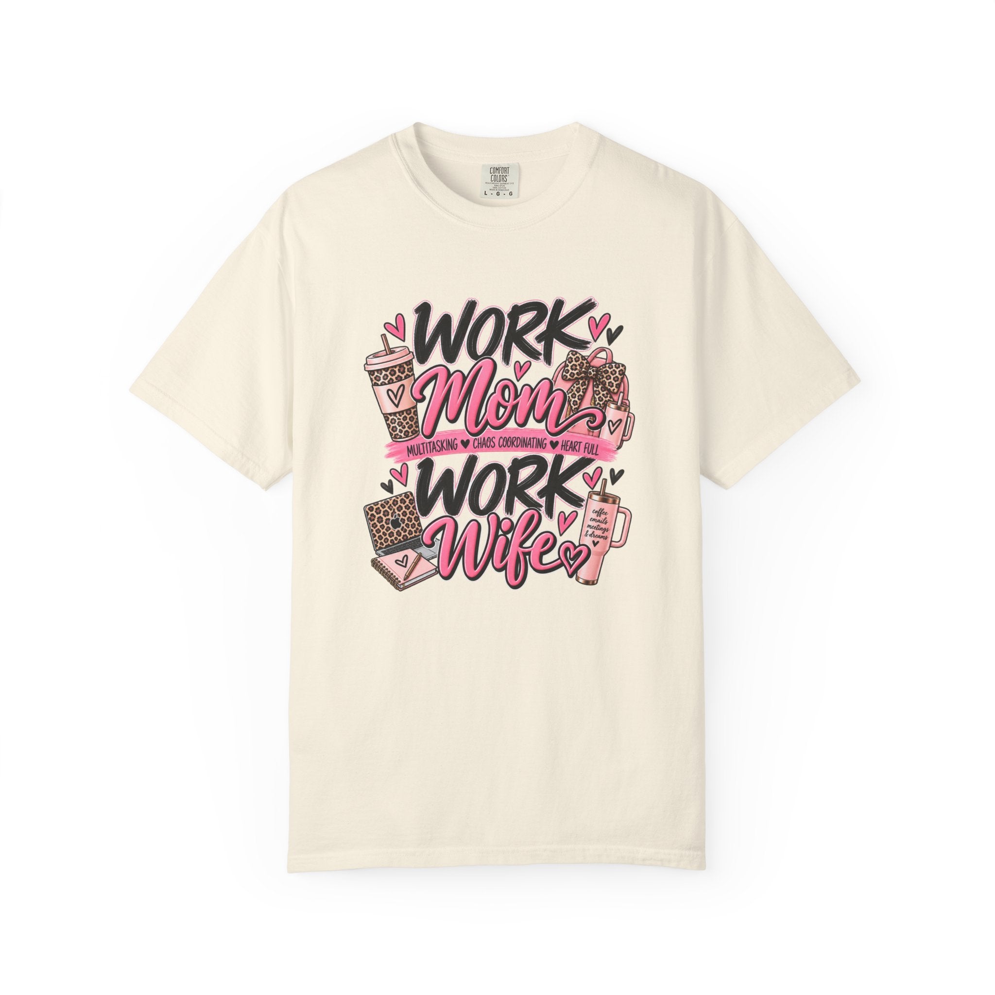 Work Mom Work Wife T-Shirt — Funny Mom & Wife Graphic Tee