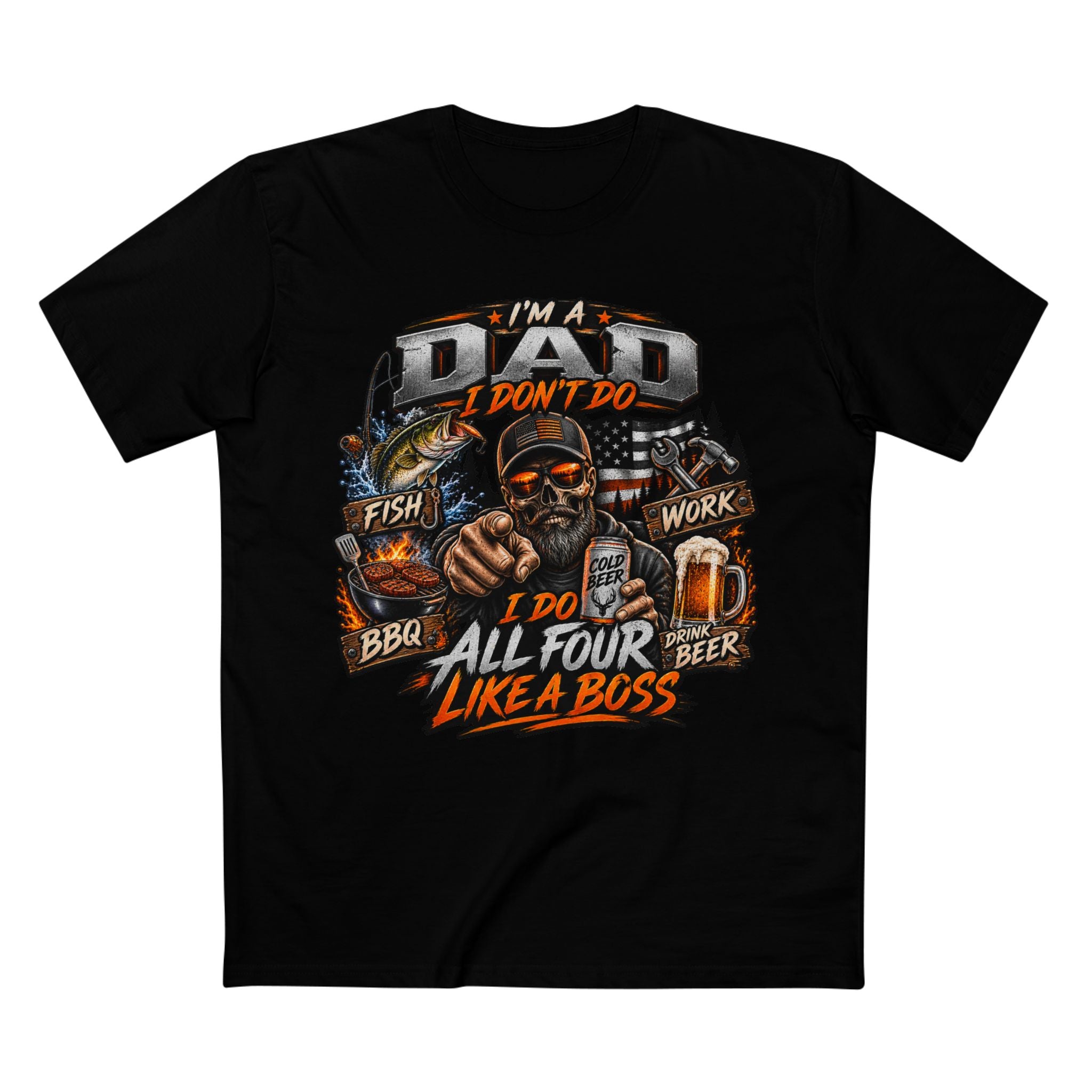 Dad All Four Like a Boss T-Shirt — I’m a Dad: Fish, Work, BBQ, Beer Graphic Tee