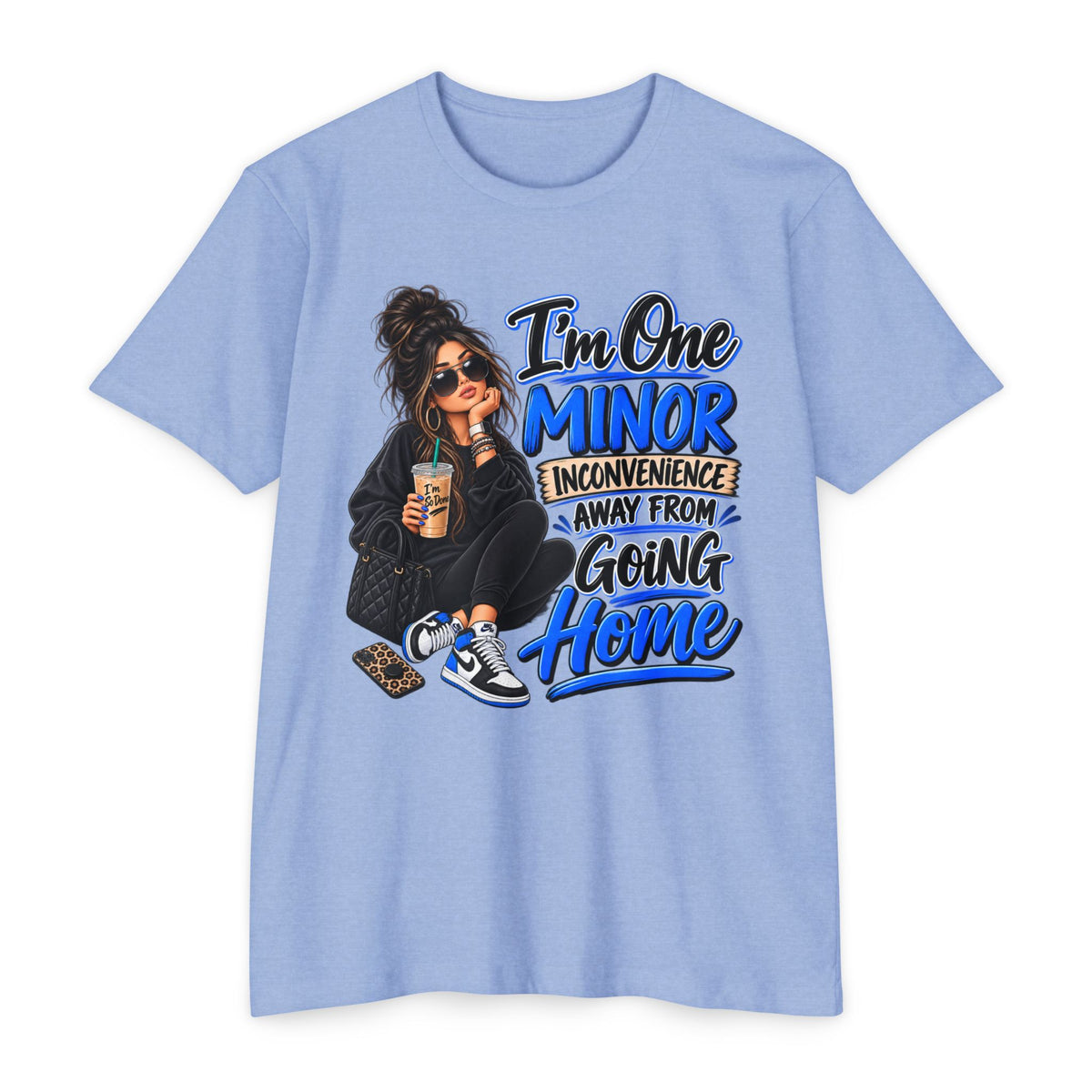I'm One Minor Inconvenience Away From Going Home T-Shirt