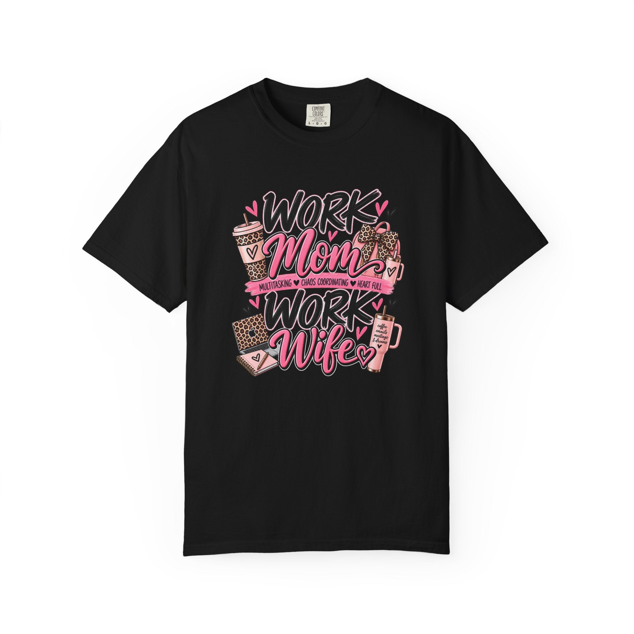 Work Mom Work Wife T-Shirt — Funny Mom & Wife Graphic Tee