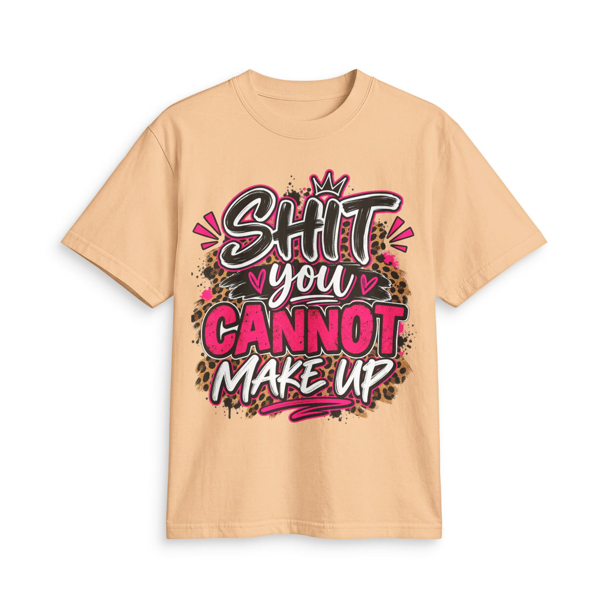 Graphic T-Shirt — “Shit You Cannot Make Up” Bold Leopard Print Statement Tee