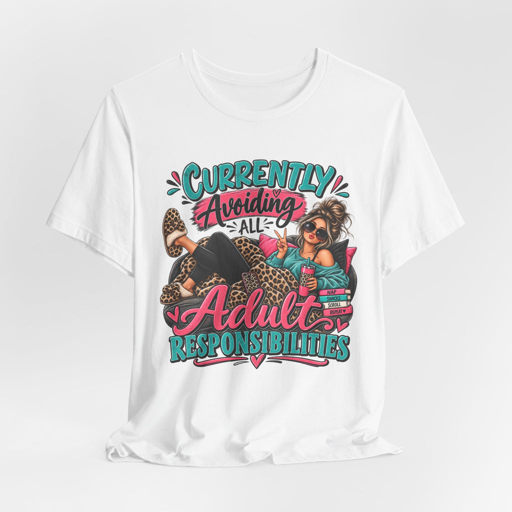 Currently Avoiding All Adult Responsibilities T-Shirt