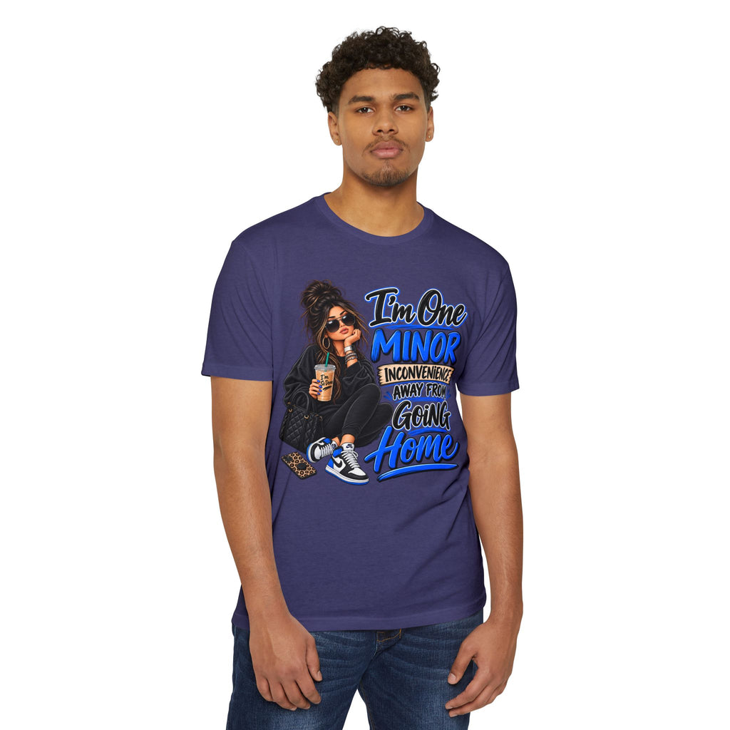 I'm One Minor Inconvenience Away From Going Home T-Shirt