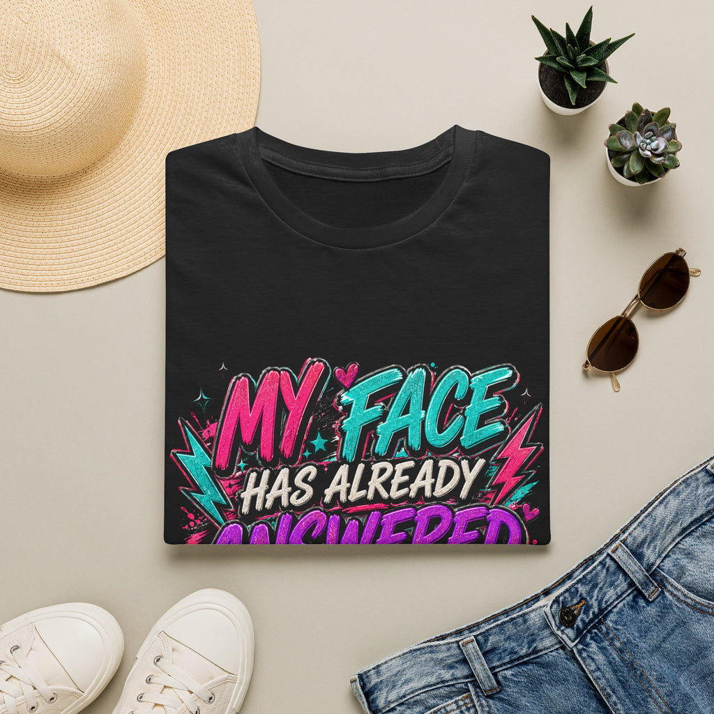 Graphic T-Shirt — "My Face Has Already Answered You" Neon Retro Tee