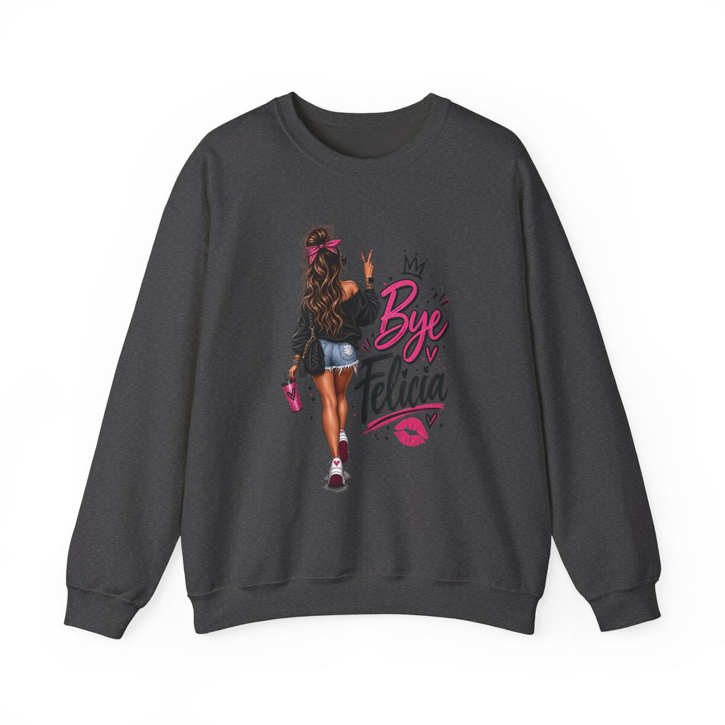 Bye Felicia Crewneck Sweatshirt - Sassy Girl Graphic Pullover