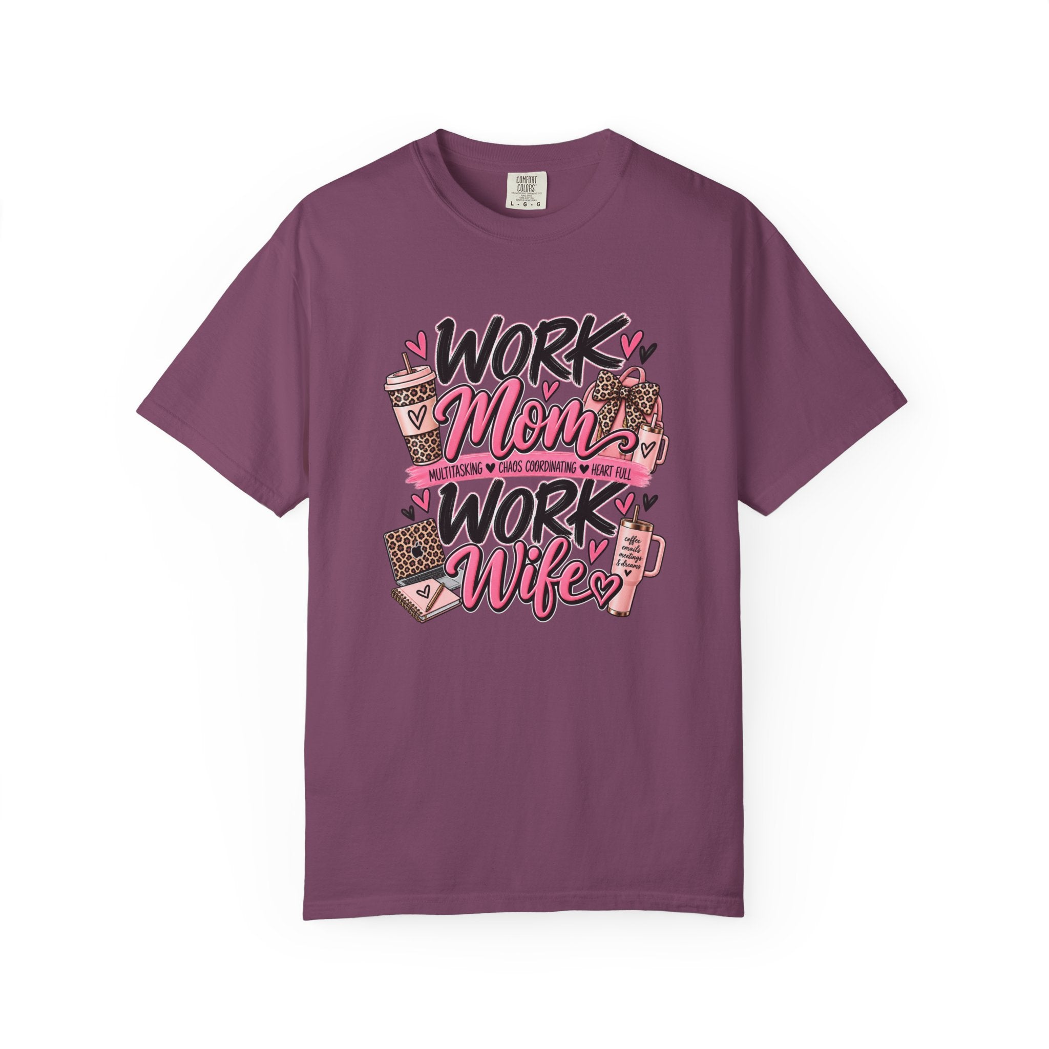 Work Mom Work Wife T-Shirt — Funny Mom & Wife Graphic Tee