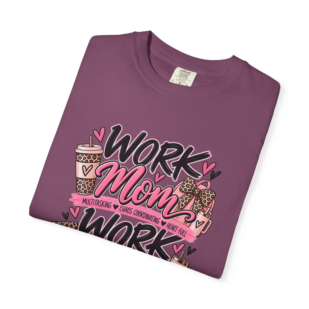 Work Mom Work Wife T-Shirt — Funny Mom & Wife Graphic Tee