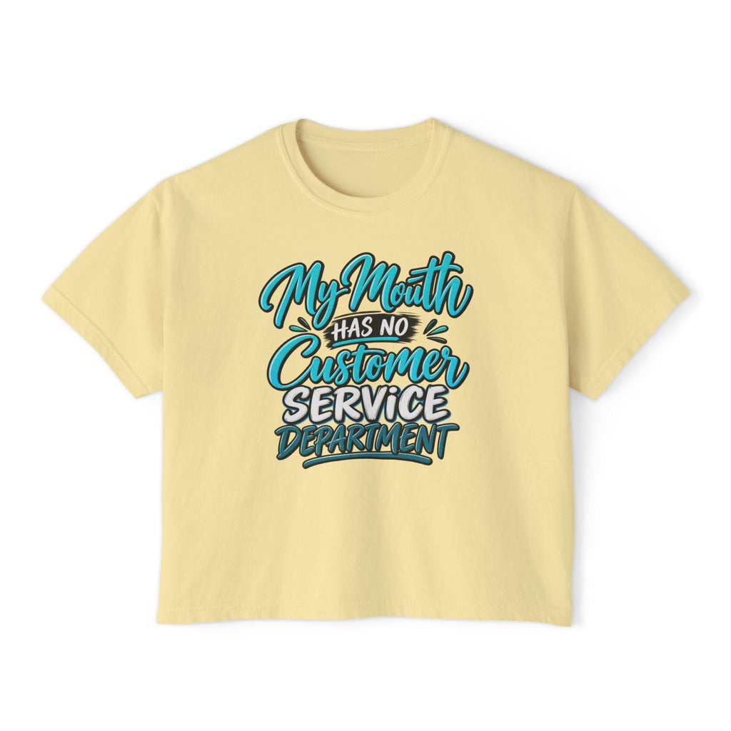 Boxy Tee — "My Mouth Has No Customer Service Department" Graphic Tee