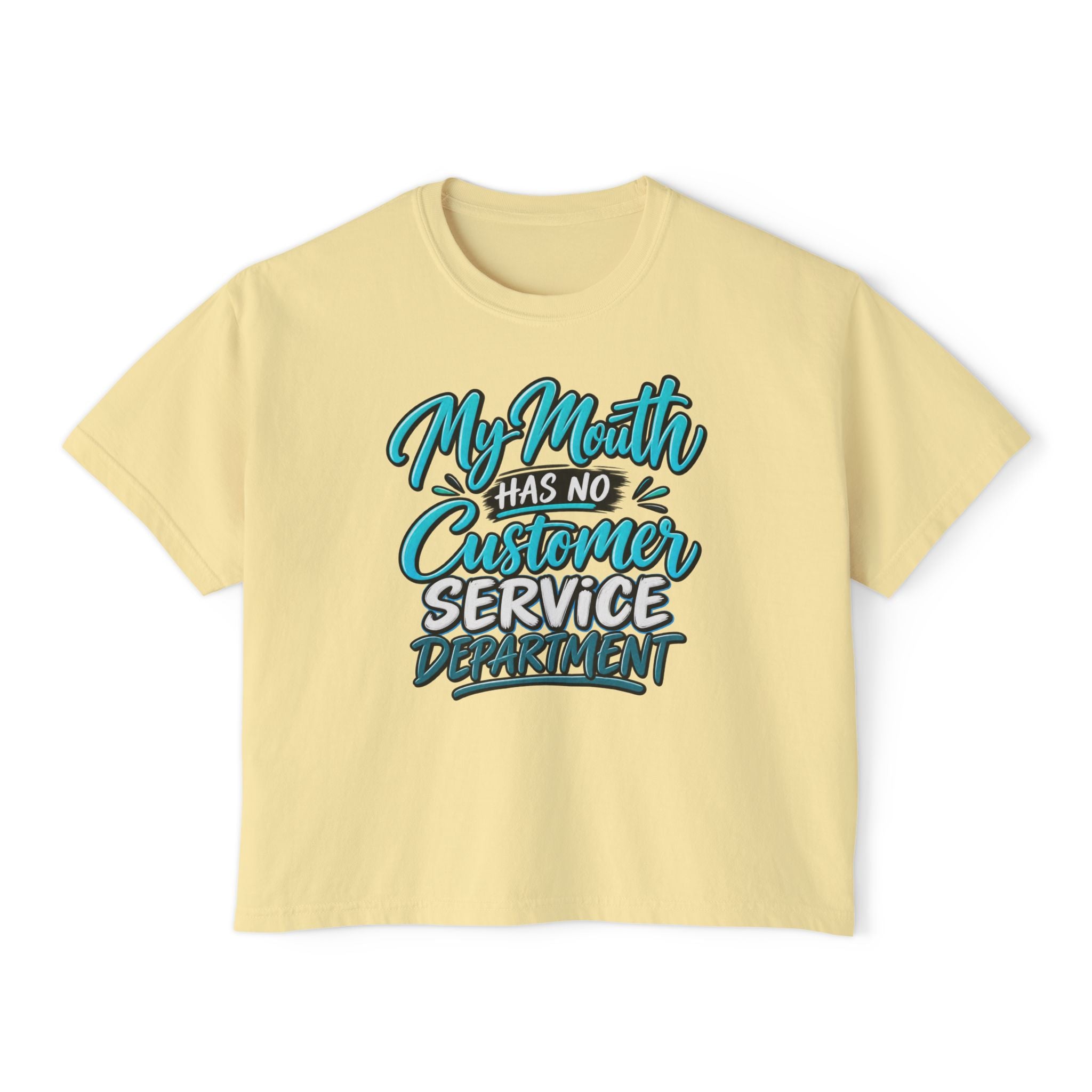 Boxy Tee — "My Mouth Has No Customer Service Department" Graphic Tee