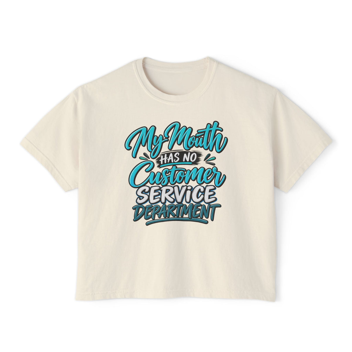 Boxy Tee — "My Mouth Has No Customer Service Department" Graphic Tee