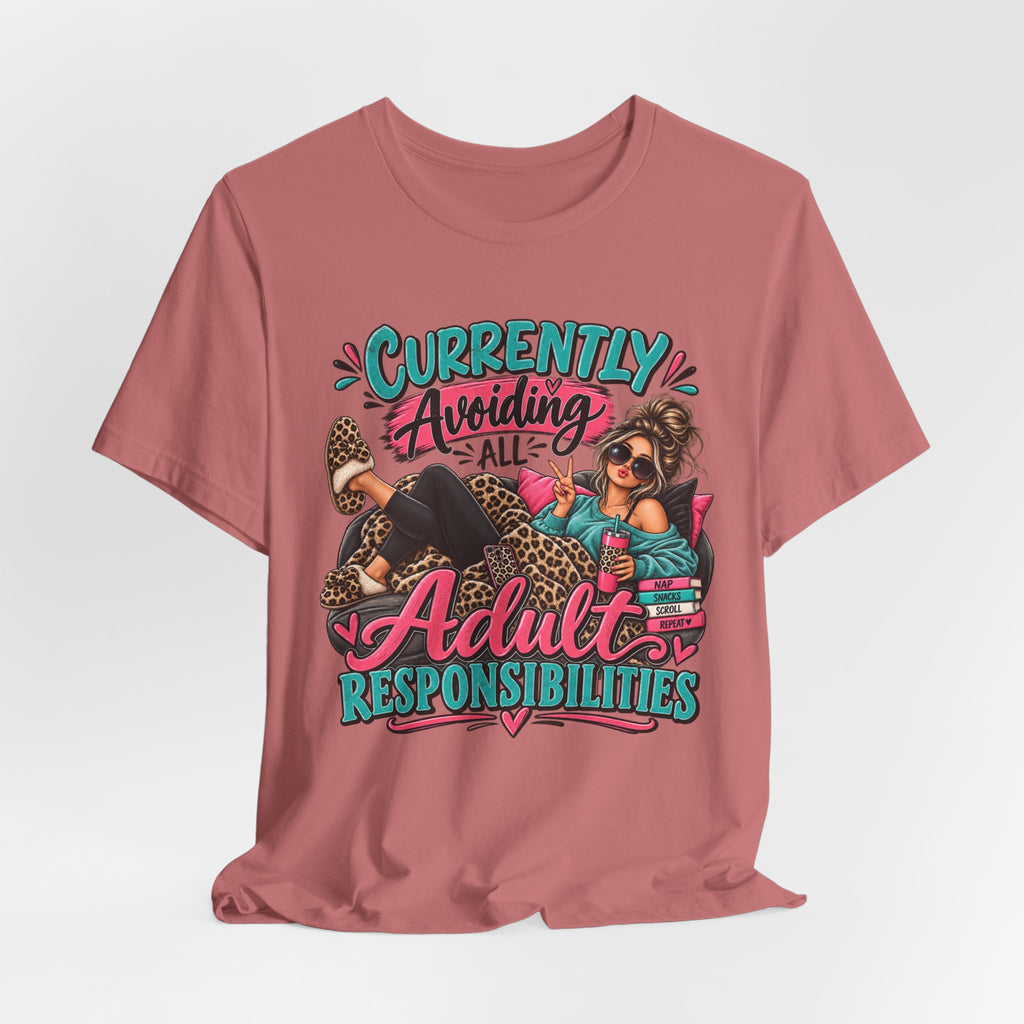 Currently Avoiding All Adult Responsibilities T-Shirt