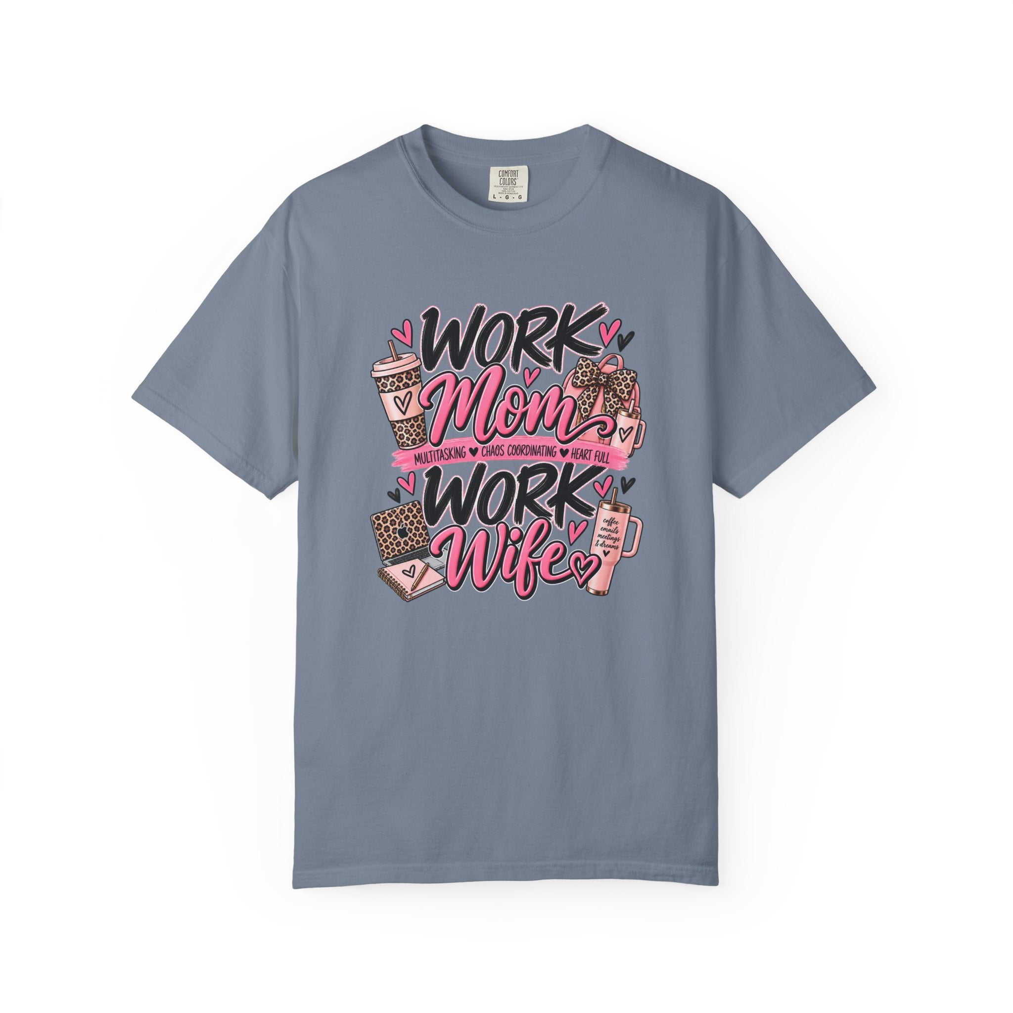 Work Mom Work Wife T-Shirt — Funny Mom & Wife Graphic Tee