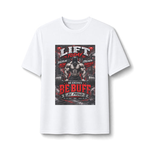 Be Buff Gym Tee — 'Lift Today, Be Proud' Motivational Workout Shirt