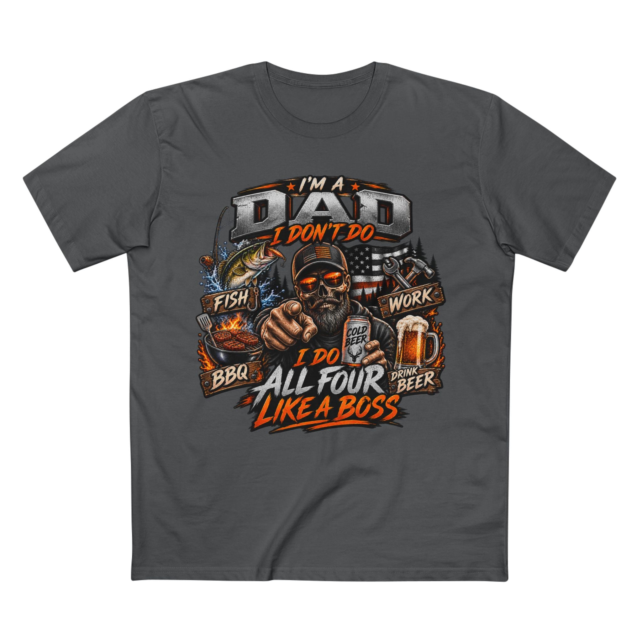 Dad All Four Like a Boss T-Shirt — I’m a Dad: Fish, Work, BBQ, Beer Graphic Tee
