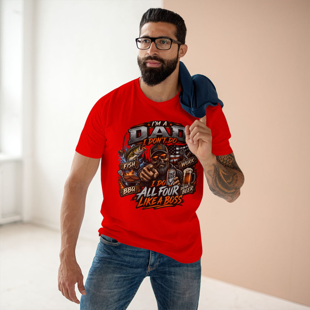 Dad All Four Like a Boss T-Shirt — I’m a Dad: Fish, Work, BBQ, Beer Graphic Tee
