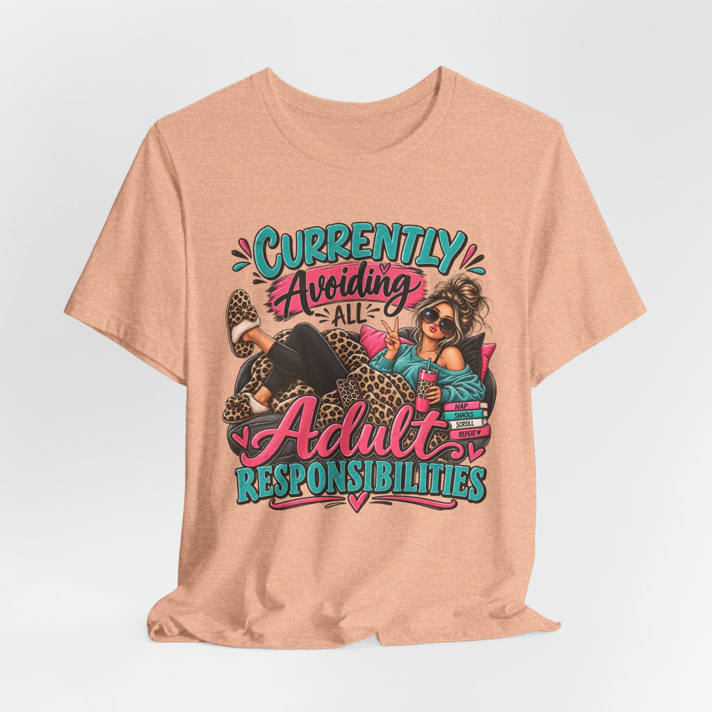 Currently Avoiding All Adult Responsibilities T-Shirt
