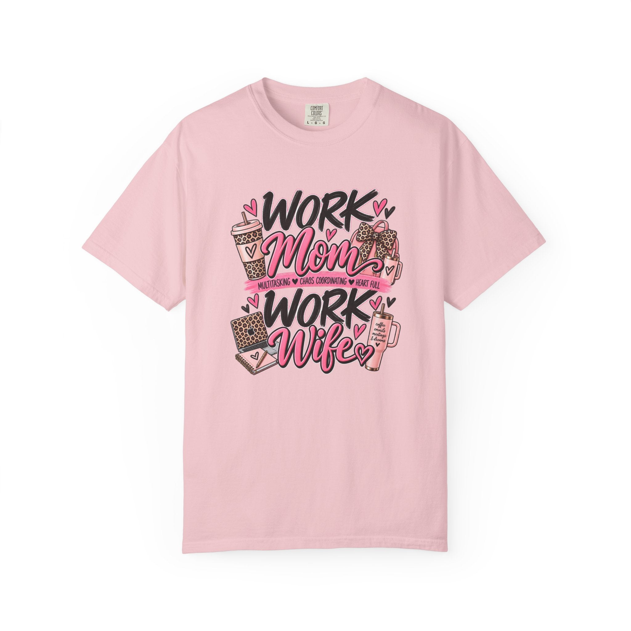 Work Mom Work Wife T-Shirt — Funny Mom & Wife Graphic Tee