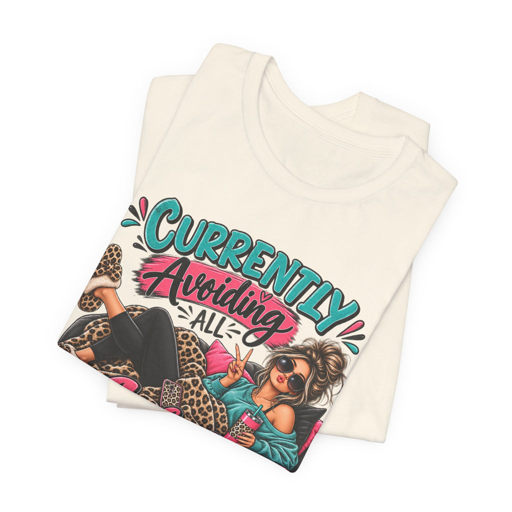 Currently Avoiding All Adult Responsibilities T-Shirt