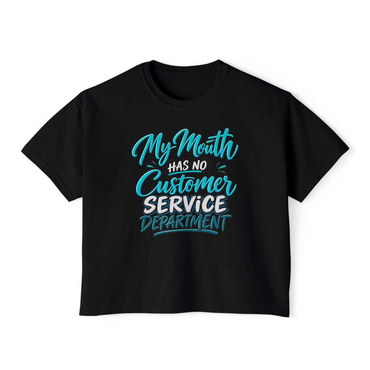Boxy Tee — "My Mouth Has No Customer Service Department" Graphic Tee