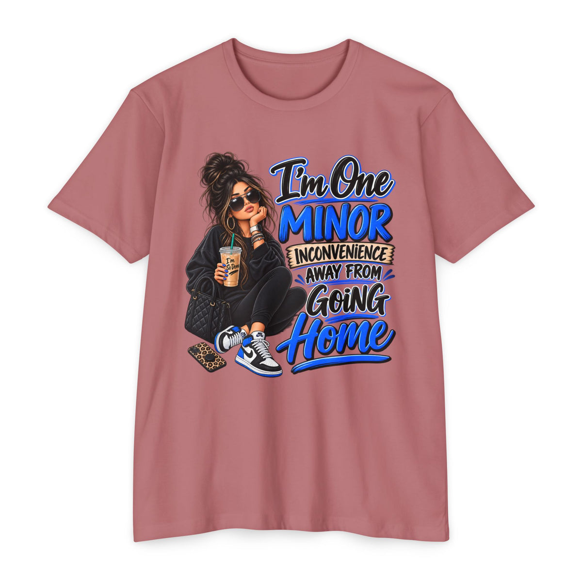 I'm One Minor Inconvenience Away From Going Home T-Shirt