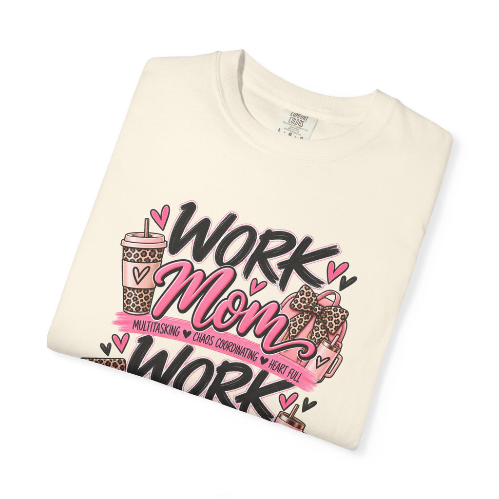 Work Mom Work Wife T-Shirt — Funny Mom & Wife Graphic Tee